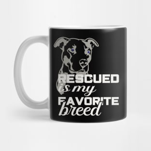 Rescued is my favorite breed Mug